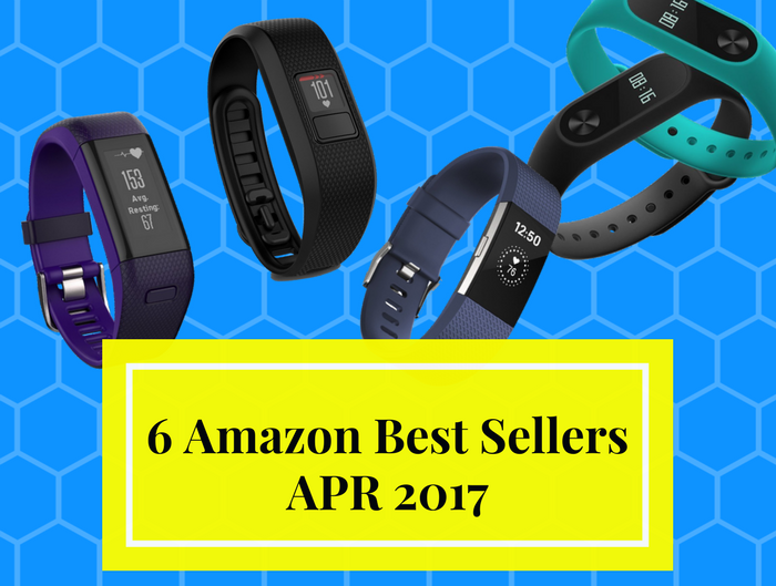 Amazon Fitness Tracker – Best Sellers APR 2017